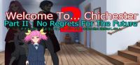 Welcome To... Chichester 2: Part II - No Regrets For The Future