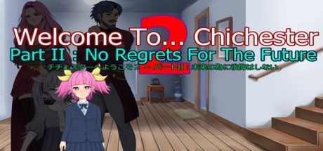 Welcome To... Chichester 2: Part II - No Regrets For The Future