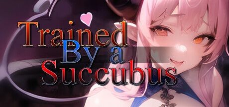 Trained By a Succubus