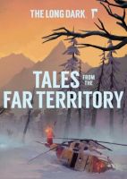 The Long Dark: Tales from the Far Territory