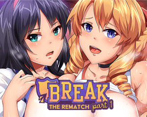 Break: The Rematch - Part 1