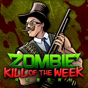 Zombie Kill of the Week: Reborn