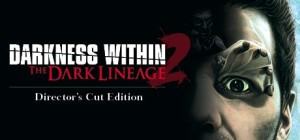 Darkness Within 2: The Dark Lineage (Director's Cut Edition)