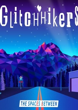 Glitchhikers: The Spaces Between