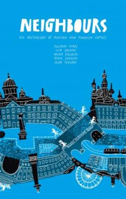Neighbours. An anthology of Russian and Finnish comics