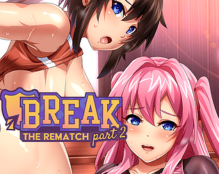 Break: The Rematch - Part 2