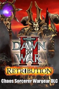 Warhammer 40,000: Dawn of War II - Retribution - Chaos Sorcerer Wargear DLC