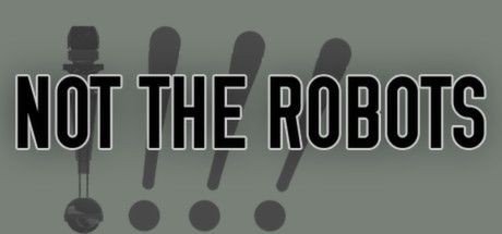 Not the Robots