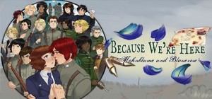 Because We're Here: Mohnblume und Blauerose - Act I