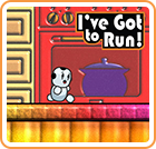 I've Got to Run!