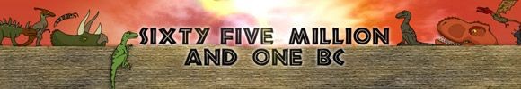 Sixty Five Million and One BC