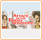 Attack of the Friday Monsters!