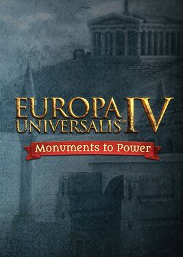 Europa Universalis IV: Monuments to Power