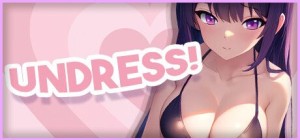 Undress!
