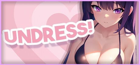 Undress!