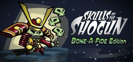 Skulls of the Shogun: Bone-A-Fide Edition