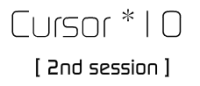 Cursor*10 [2nd session]