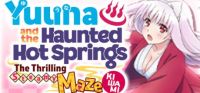 Yuuna and the Haunted Hot Springs: The Thrilling Steamy Maze Kiwami