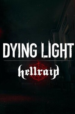 Dying Light: Hellraid