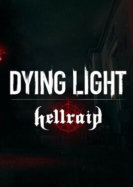 Dying Light: Hellraid
