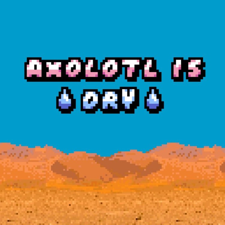 Axolotl is Dry