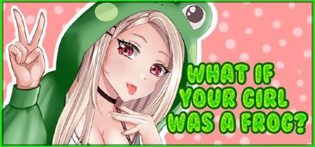 What If Your Girl Was a Frog?