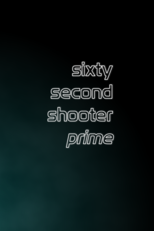 Sixty Second Shooter Prime