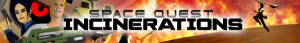 Space Quest: Incinerations