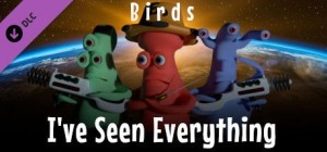 I've Seen Everything: Birds