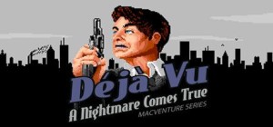 Déjà Vu: A Nightmare Comes True - MacVenture Series