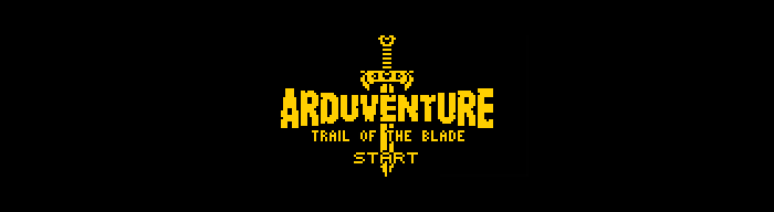 Arduventure: Trail of the Blade