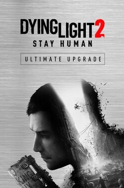 Dying Light 2: Stay Human (Ultimate Upgrade)