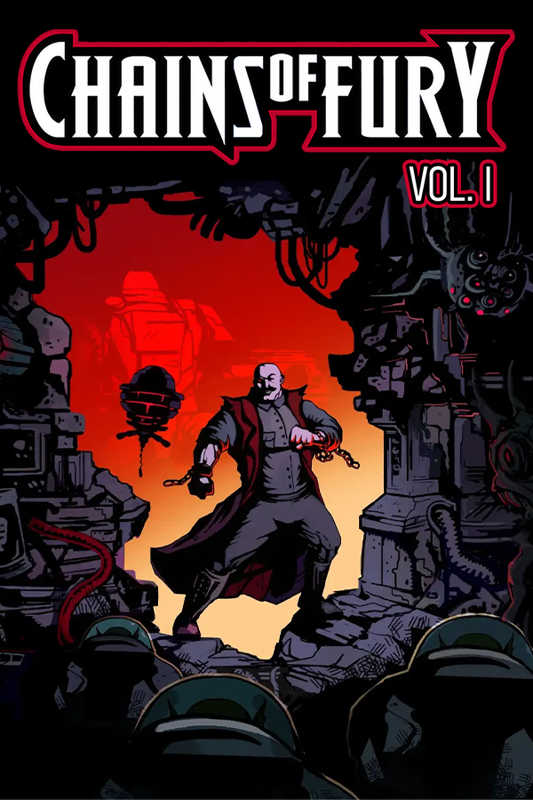 Chains of Fury: Vol. I