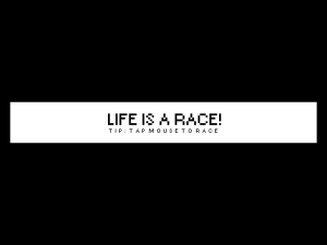 Life is a Race