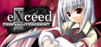eXceed: Gun Bullet Children
