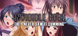 Invisible Cock: They Never Saw It Cumming