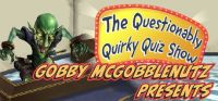 Gobby McGobblenutz Presents: The Questionably Quirky Quiz Show