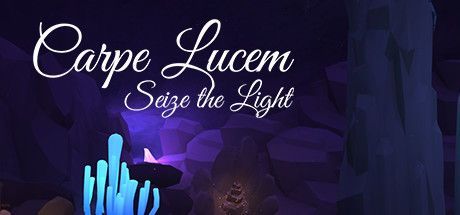 Carpe Lucem: Seize the Light