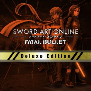 Sword Art Online: Fatal Bullet (Deluxe Edition)