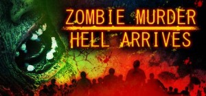 Zombie Murder: Hell Arrives