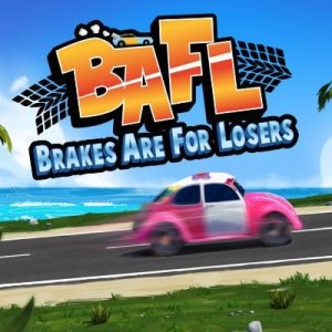 BAFL: Brakes Are For Losers