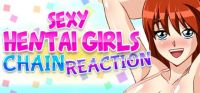 Chain Reaction: Sexy Hentai Girls