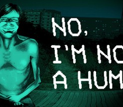 No, I'm not a Human