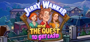 Jerry Wanker and the Quest to Get Laid