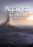 Against the Moon