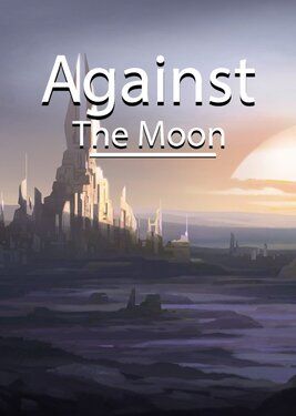 Against the Moon
