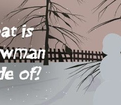 What is snowman made of?