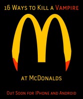 16 Ways to Kill a Vampire at McDonalds