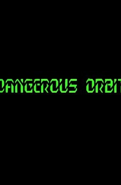 Dangerous Orbit
