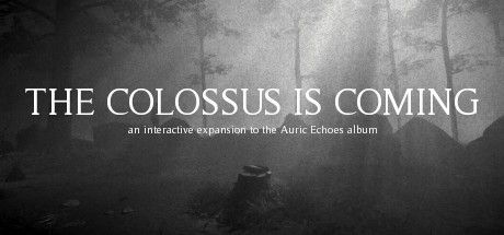 The Colossus is Coming: The Interactive Experience